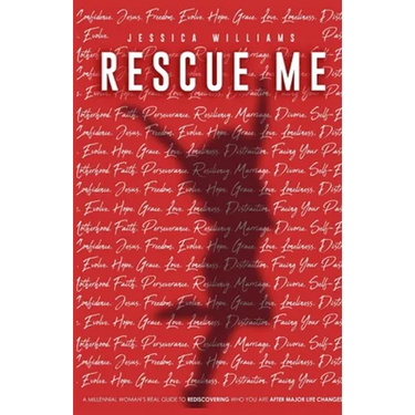Rescue Me: A Millennial woman's real guide to rediscoveringwho you are after major life changes.