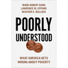 Poorly Understood: What America Gets Wrong about Poverty
