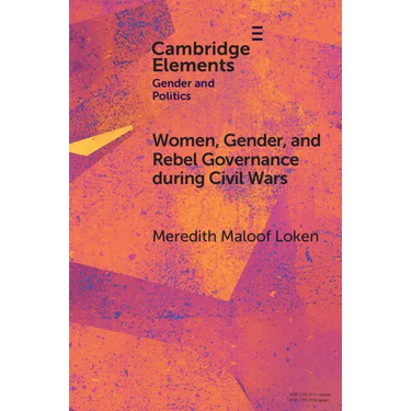 Women, Gender, and Rebel Governance during Civil Wars