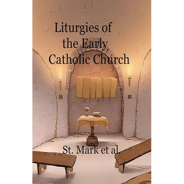 Liturgies of the Early Catholic Church