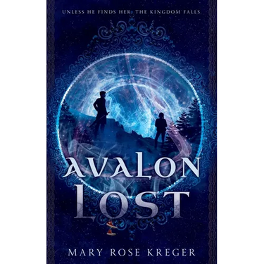 Avalon Lost: A YA Fantasy Adventure Novel