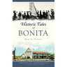 Historic Tales of Bonita