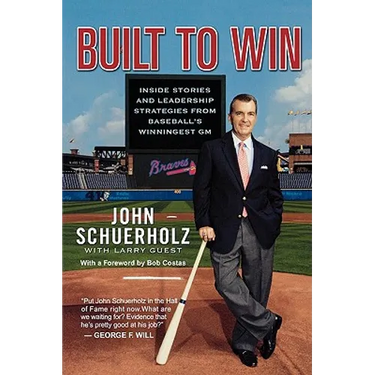 Built to Win: Inside Stories and Leadership Strategies from Baseball's Winningest General Manager