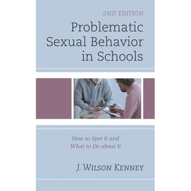 Problematic Sexual Behavior in Schools: How to Spot It and What to Do about It