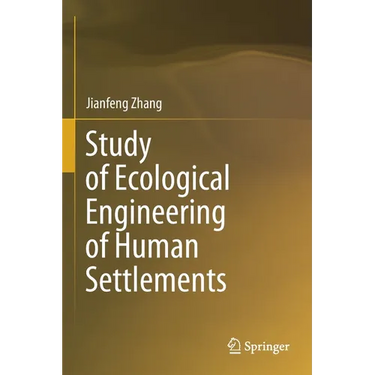 Study of Ecological Engineering of Human Settlements