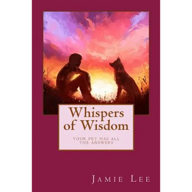 Whispers of Wisdom: Your Pet Has All The Answers