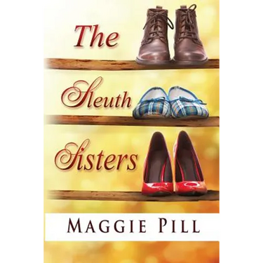 The Sleuth Sisters: A Sleuth Sisters Mystery