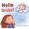 Hello Brain?: A Book About Talking To Your Brain