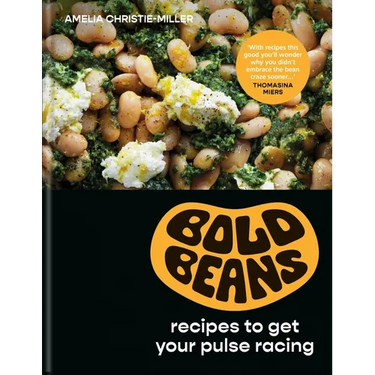 Bold Beans: Recipes to Get Your Pulse Racing