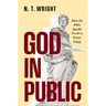 God in Public: How the Bible Speaks Truth to Power Today