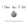 I Once Was A Dot