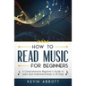 How to Read Music for Beginners: A Comprehensive Beginner's Guide to Learn and Understand Music in 20 Days