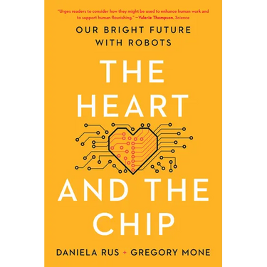 The Heart and the Chip: Our Bright Future with Robots