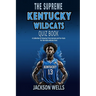 Kentucky Wildcats: The Supreme Quiz and Trivia Book for all college basketball fans