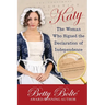 Katy: The Woman Who Signed the Declaration of Independence