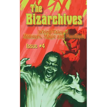 The Bizarchives: Issue #4