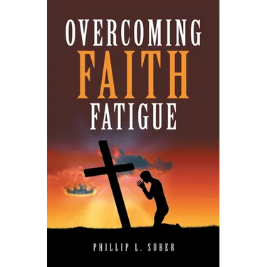 Overcoming Faith Fatigue