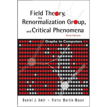 Field Theory, the Renormalization Group, and Critical Phenomena: Graphs to Computers (3rd Edition)