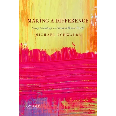 Making a Difference: Using Sociology to Create a Better World