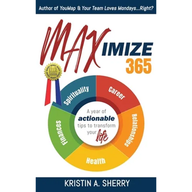 Maximize 365: A Year of Actionable Tips to Transform Your Life