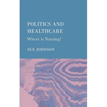 Politics and Healthcare: Where is Nursing?