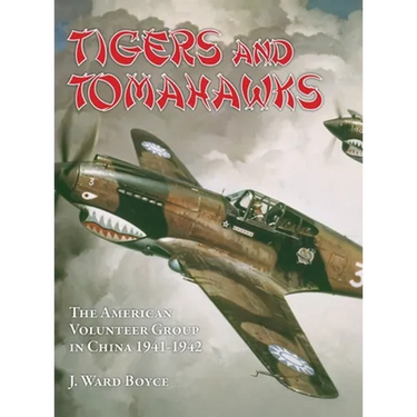 Tigers and Tomahawks: The American Volunteer Group in China 1941-1942