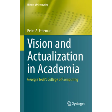 Vision and Actualization in Academia: Georgia Tech's College of Computing