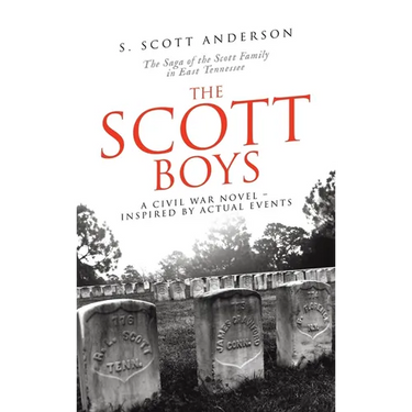 The Scott Boys: A Civil War Novel- Inspired by Actual Events