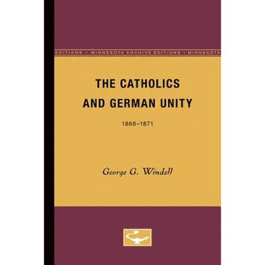 The Catholics and German Unity: 1866-1871