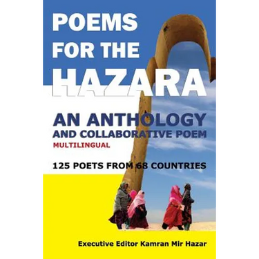 Poems for the Hazara: A Multilingual Poetry Anthology and Collaborative Poem by 125 Poets from 68 Countries