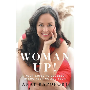 Woman Up!: Your Guide to Success in Engineering and Tech