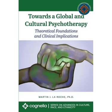 Towards a Global and Cultural Psychotherapy: Theoretical Foundations and Clinical Implications