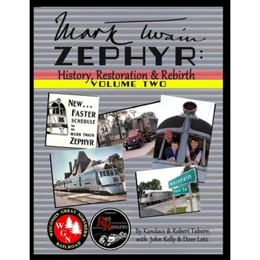 Mark Twain Zephyr: History, Restoration & Rebirth: Volume Two (Full Color Edition)