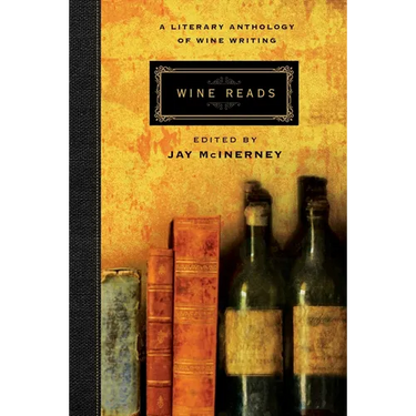 Wine Reads: A Literary Anthology of Wine Writing