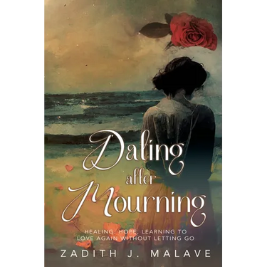 Dating After Mourning: Healing, Hope, Learning to Love Again Without Letting Go