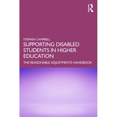 Supporting Disabled Students in Higher Education: The Reasonable Adjustments Handbook