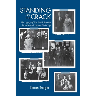 Standing on the Crack: Legacy of Five Jewish Families from Seattle's Vibrant Gilded Age