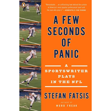 A Few Seconds of Panic: A Sportswriter Plays in the NFL