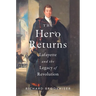 The Hero Returns: Lafayette and the Legacy of Revolution