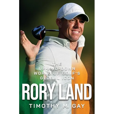 Rory Land: The Up-And-Down World of Golf's Global Icon