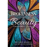Brokenness To Beauty: From Mental Illness to Destiny