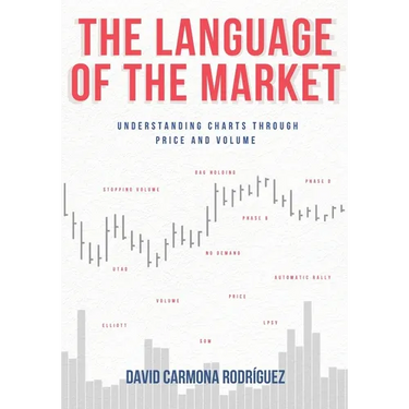 The Language of the Market: Understanding charts through price and volume