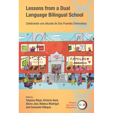Lessons from a Dual Language Bilingual School: Celebrando Una Década de DOS Puentes Elementary