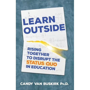 Learn Outside: Rising Together to Disrupt the Status Quo in Education