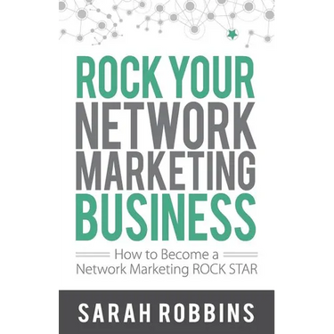 Rock Your Network Marketing Business: How to Become a Network Marketing Rock Star
