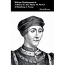 William Shakespeare's 2 Henry VI, aka Henry VI, Part 2: A Retelling in Prose