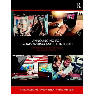 Announcing for Broadcasting and the Internet: The Modern Guide to Performing in the Electronic Media