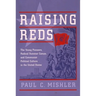 Raising Reds: The Young Pioneers, Radical Summer Camps, and Communist Political Culture in the United States