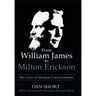 From William James to Milton Erickson: The Care of Human Consciousness