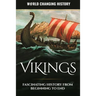 Vikings: A Fascinating History from Beginning to End